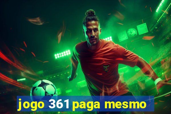 jogo 361 paga mesmo